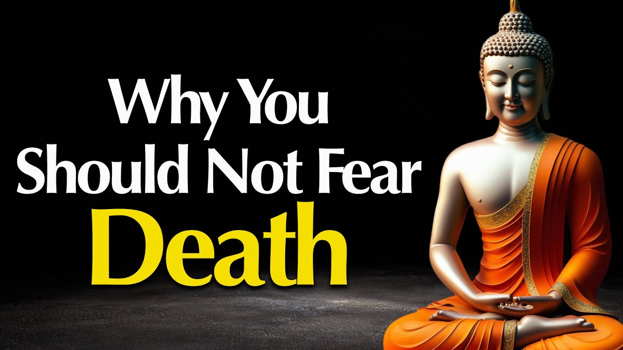 Why You Should Not Fear Death | Buddhist Wisdom in English