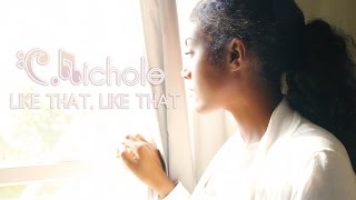 C.Nichole - Like That, Like That