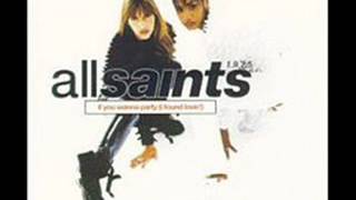 All Saints - If You Want To Party (I Found Lovin')