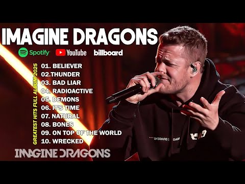 Imagine Dragons Greatest Hits Full Album 2025 🎶🔥 Believer, Thunder, Demons | Top Songs Collection