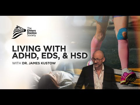 Living with ADHD, EDS, and HSD - Dr. James Kustow