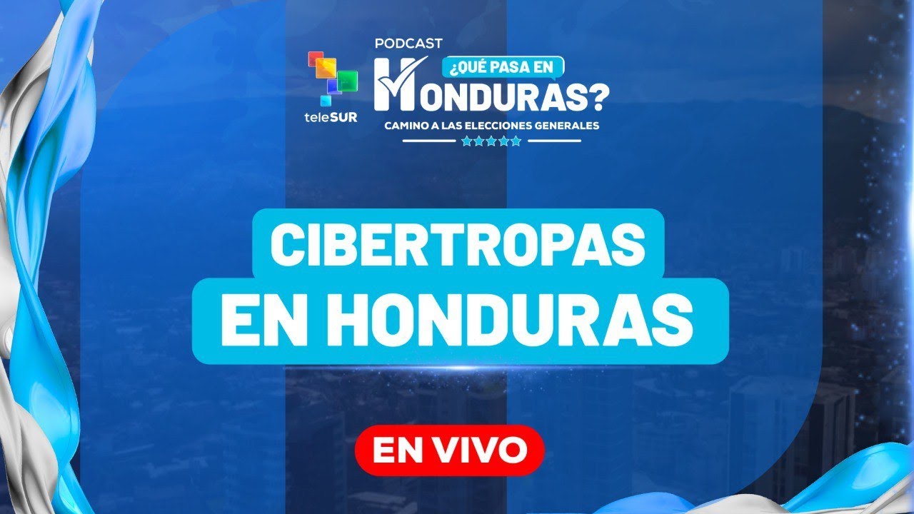 Cibertropas en Honduras | Podcast especial #HondurasDecide2025