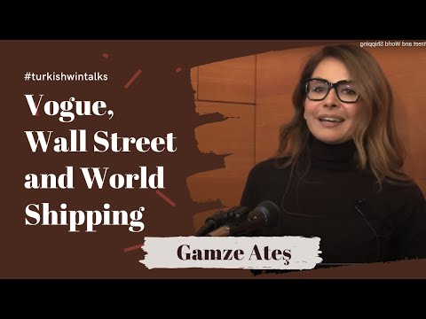 Gamze Ateş | Vogue, Wall Street and World Shipping