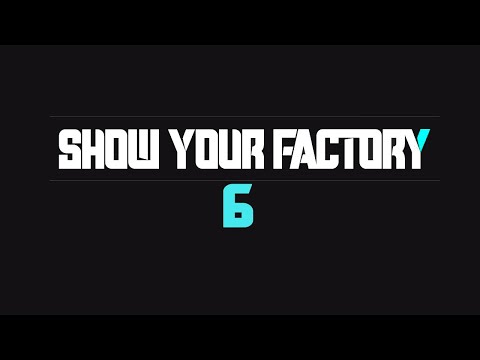 🏭🔴SHOW YOUR FACTORY 6 - Einfach nur WTF?!