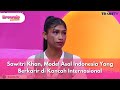 Sawitri Khan Model Asal Indonesia Yang Berkarir Di Kancah Internasional BROWNIS 8 7 25 P3