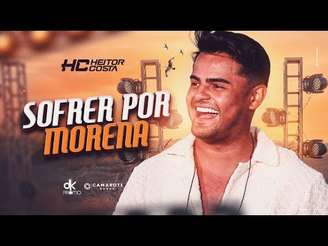 Heitor Costa - Sofrer por Morena - O Melhor Repertório do Brasil