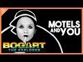 Bogart the Explorer: MOTELS AND YOU 