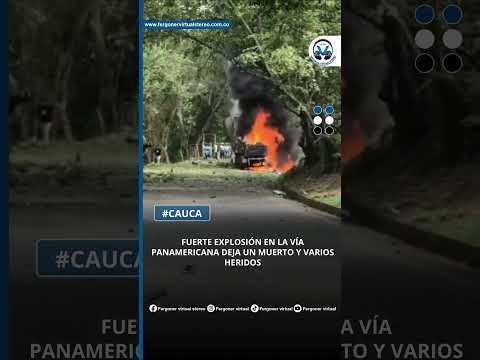 FUERTE EXPLOSIÓN EN LA VÍA PANAMERICANA DEJA UN MUERTO Y VARIOS HERIDOS