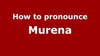 How to pronounce Murena