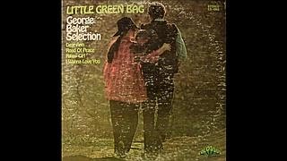 "Little Green Bag" (Complete L.P.), George Baker Selection ("1970" Vinyl)