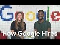 How We Hire at Google How We Hire at Google