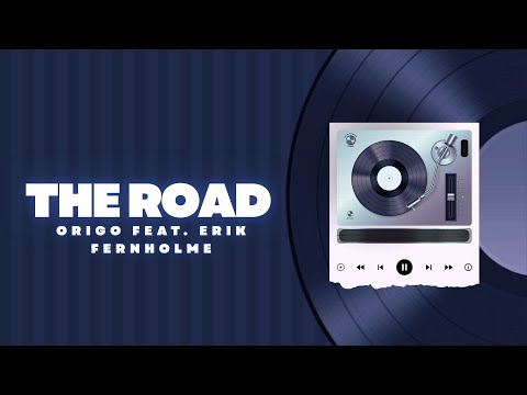 The Road - Origo Feat. Erik Fernholme