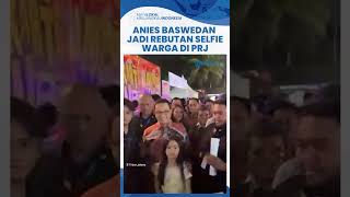 Hadiri HUT Jakarta di PRJ, Anies Baswedan Diserbu Warga untuk Selfie hingga Salaman