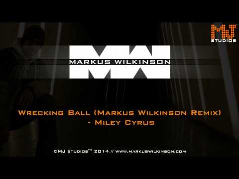 Wrecking Ball (Markus Wilkinson Remix) - Miley Cyrus
