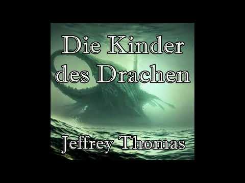 Die Kinder des Drachen - Jeffrey Thomas | Cthulhu-Mythos | #066 | Hörbuch deutsch