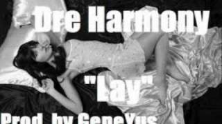 Dre Harmony lay