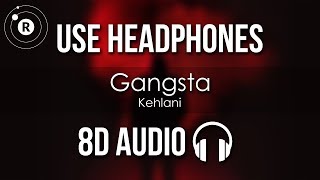 Kehlani - Gangsta (8D AUDIO)