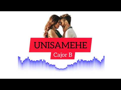 Cajor B -- UNISAMEHE -- (Official Audio)