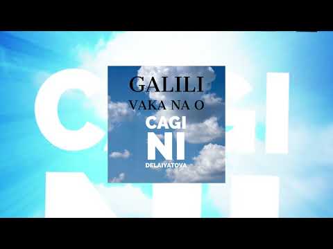 Cagi Ni Delaiyatova - Galili Vaka Na O (Audio)