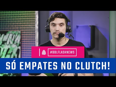 Só empates no CLUTCH - #BBLFlashNews