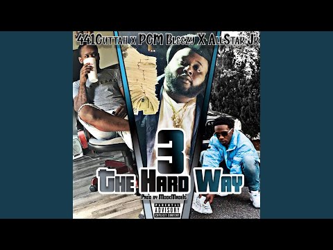 3 the Hard Way (feat. PGM Bleezy & Allstar JR)