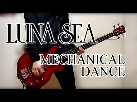 LUNA SEA - MECHANICAL DANCE Bass Cover