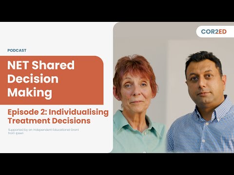 Neuroendocrine tumours (NETs)–Shared decision-making. Episode 2: Individualising treatment decisions