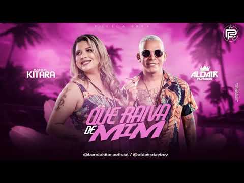 BANDA KITARA E ALDAIR PLAYBOY - QUE RAIVA DE MIM - MÚSICA S/ VINHETA