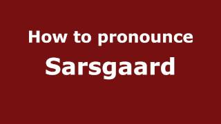 How to pronounce Sarsgaard