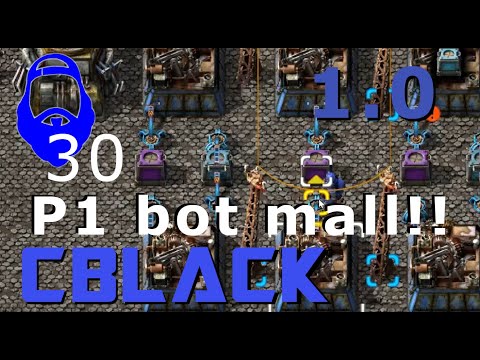 CBlack's Factorio 1.0 - E30 - Getting that 1.5 level base started with bot mall...