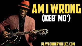 Am I Wrong (Keb&#39; Mo&#39;) - Country Blues Guitar Lesson taught by Tom Feldmann