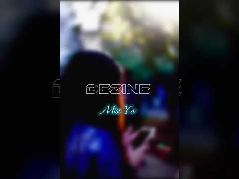 Dezine - Miss Ya