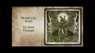 Primeval Mass - For Astral Triumphs