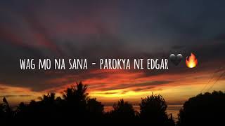 Wag Mo Na Sana - Parokya Ni Edgar ( Lyrics )