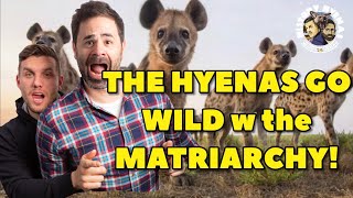 The Hyenas go WILD w the Matriarchy! | ep 46 - History Hyenas