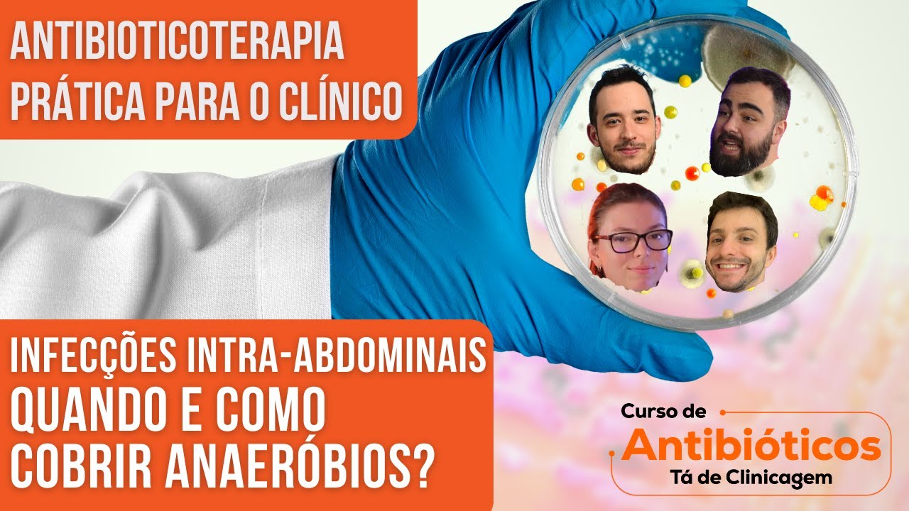 Infecção Intra-Abdominal: Quando e como cobrir anaeróbios? - Aula do Curso de antibiótico do TdC