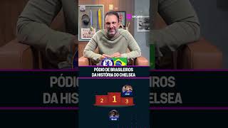 QUEM MERECE MAIS ESSE PRIMEIRO LUGAR NO PÓDIO DE BRASILEIROS DO CHELSEA? #shorts
