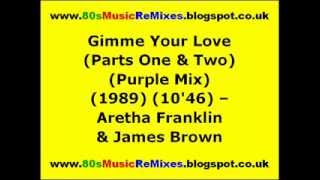 Gimme Your Love (Parts One & Two) (Purple Mix) - Aretha Franklin & James Brown | 80s Club Mixes