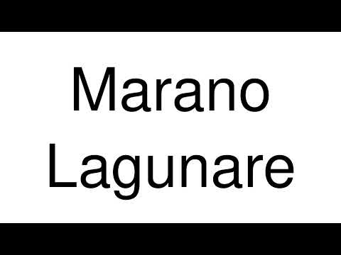 How to Pronounce Marano Lagunare (Italy)