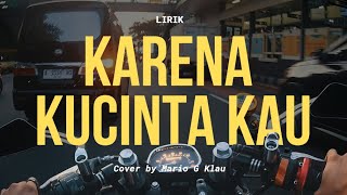 Download lagu KARENA KUCINTA KAU - COVER BY MARIO G KLAU - Lirik Lagu Pop Terbaru 2025 mp3