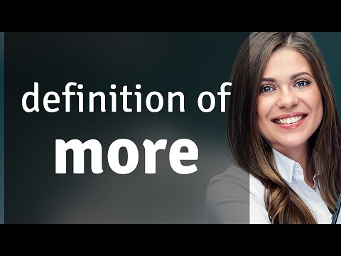 More • what is MORE meaning