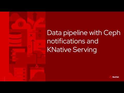 Data pipeline with Ceph notifications and KNative Serving