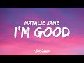Natalie Jane - I'm Good (Lyrics) ft. charlieonnafriday