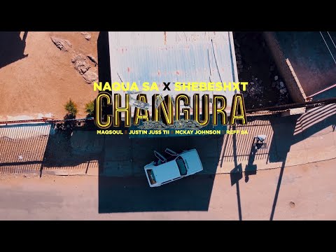 Changura feat Naqua,Shebeshxt, Maqsoul, Justin Juss Tii, Mckay Johnson & Reff SA Offical Music Video