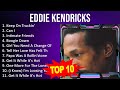 E D D I E K E N D R I C K S 2023 MIX Top 10 Best Songs Greatest Hits Full Album
