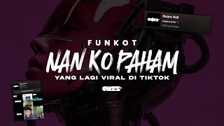 Download lagu FUNKOT - NAN KO PAHAM YANG LAGI VIRAL DI TIKTOK REMIX BY COMOTZ NYOT mp3 Download lagu FUNKOT - NAN KO PAHAM YANG LAGI VIRAL DI TIKTOK REMIX BY COMOTZ NYOT mp3