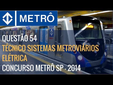Questão 54 - Técnico Sistemas Metroviários Elétrica - Metrô-SP - 2014