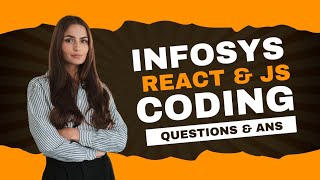 React Js & JavaScript Coding Questions Explained | Infosys Interview Preparation for 3+ Y Experience