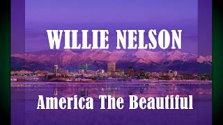 WILLIE NELSON   America The Beautiful