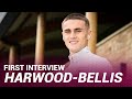 WELCOME HARWOOD-BELLIS | 🎥 The First Interview